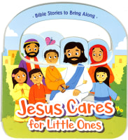 Jesus Cares For Little Ones Board Book