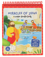 Miracles of Jesus (Water Doodle Book Series) Spiral
