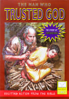 The Man Who Trusted God (Story of Abraham) (Bible Society Comics Series) Paperback