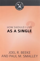 How Should I Live as a Single? (Cultivating Biblical Godliness Series) Booklet